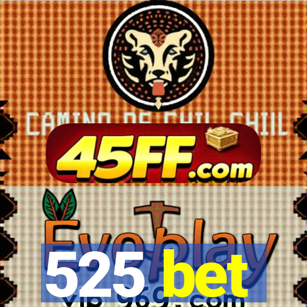 525 bet